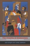 Priority of Democracy Political Consequences of Pragmatism  9780691151236 Front Cover