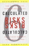 Calculated Risks How to Know When Numbers Deceive You cover art