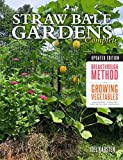 Straw Bale Gardens Complete, Updated Edition Breakthrough Method for Growing Vegetables Anywhere, Earlier and with No Weeding 2nd 9780760365236 Front Cover