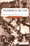 Strangers in the Land Patterns of American Nativism, 1860-1925