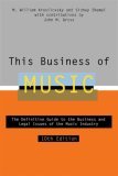This Business of Music The Definitive Guide to the Business and Legal Issues of the Music Industry cover art