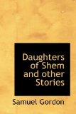 Daughters of Shem and Other Stories 2009 9781115270236 Front Cover