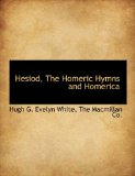 Hesiod, the Homeric Hymns and Homeric 2010 9781140230236 Front Cover