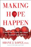 Making Hope Happen Create the Future You Want for Yourself and Others cover art