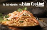 Introduction to Asian Cooking 2006 9781558673236 Front Cover