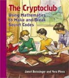Cryptoclub Using Mathematics to Make and Break Secret Codes
