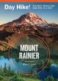 Day Hike! Mount Rainier, 3rd Edition More Than 50 Trails You Can Hike in a Day 2014 9781570619236 Front Cover