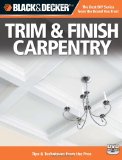 Black and Decker Trim and Finish Carpentry, 2nd Edition Tips and Techniques from the Pros cover art
