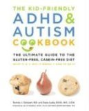 Kid-Friendly ADHD and Autism Cookbook The Ultimate Guide to the Gluten-Free, Casein-Free Diet  9781592332236 Front Cover