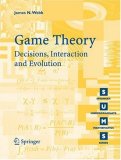 Game Theory Decisions, Interaction and Evolution