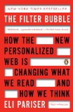 Filter Bubble How the New Personalized Web Is Changing What We Read and How We Think cover art