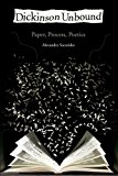 Dickinson Unbound Paper, Process, Poetics  9780199380237 Front Cover