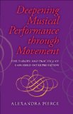 Deepening Musical Performance Through Movement The Theory and Practice of Embodied Interpretation 2010 9780253222237 Front Cover