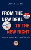 From the New Deal to the New Right Race and the Southern Origins of Modern Conservatism