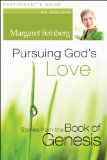 Pursuing God's - Compelling Stories of Love from the Book of Genesis 2011 9780310428237 Front Cover