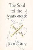 Soul of the Marionette A Short Inquiry into Human Freedom  9780374536237 Front Cover