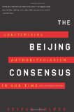 Beijing Consensus Legitimizing Authoritarianism in Our Time cover art