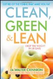 Clean, Green, and Lean Get Rid of the Toxins That Make You Fat 2010 9780470409237 Front Cover