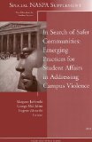 In Search of Safer Communities Emerging Practices for Student Affairs in Addressing Campus Violence 2009 9780470467237 Front Cover