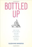 Bottled Up How the Way We Feed Babies Has Come to Define Motherhood, and Why It Shouldn't cover art