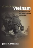Abandoning Vietnam How America Left and South Vietnam Lost Its War cover art