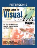 College Guide for Visual Arts Majors 2008 Real-World Admission Guide for All Fine Arts, Design, and Media Majors 2007 9780768924237 Front Cover