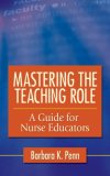 Mastering the Teaching Role A Guide for Nurse Educators cover art