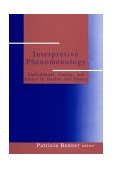 Interpretive Phenomenology Embodiment, Caring, and Ethics in Health and Illness