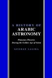 History of Arabic Astronomy Planetary Theories During the Golden Age of Islam