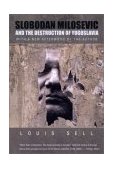 Slobodan Milosevic and the Destruction of Yugoslavia  9780822332237 Front Cover