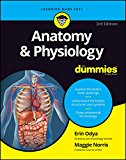 Anatomy and Physiology for Dummies 3rd 9781119345237 Front Cover