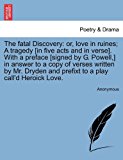 Fatal Discovery Or, love in ruines; A tragedy [in five acts and in verse]. with a preface [signed by G. Powell,] in answer to a copy of verses Wr 2011 9781241127237 Front Cover
