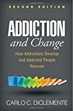 Addiction and Change How Addictions Develop and Addicted People Recover 2nd 9781462533237 Front Cover