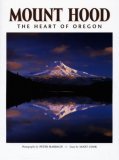 Mount Hood The Heart of Oregon 2005 9781558689237 Front Cover