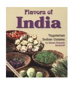 Flavors of India Vegetarian Indian Cuisine 1996 9781570670237 Front Cover