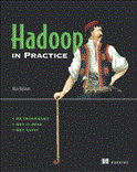 Hadoop in Practice Includes 85 Techniques 2012 9781617290237 Front Cover