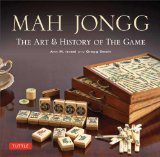Mah Jongg: the Art of the Game A Collector's Guide to Mah Jongg Tiles and Sets 2nd 9784805313237 Front Cover