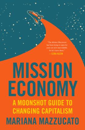 Mission Economy: A Moonshot Guide to Changing Capitalism  9780063046238 Front Cover