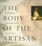 Body of the Artisan Art and Experience in the Scientific Revolution cover art
