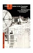 Urban Utopias in the Twentieth Century Ebenezer Howard, Frank Lloyd Wright, le Corbusier  9780262560238 Front Cover