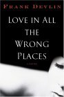 Love in All the Wrong Places 2004 9780399152238 Front Cover