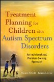 Treatment Planning for Children with Autism Spectrum Disorders An Individualized, Problem-Solving Approach  9780470882238 Front Cover