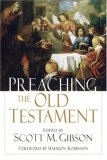 Preaching the Old Testament 2006 9780801066238 Front Cover