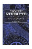 Four Treatises of Theophrastus Von Hohenheim Called Paracelsus 