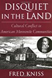 Disquiet in the Land Cultural Conflict in American Mennonite Communities 1997 9780813524238 Front Cover