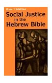 Social Justice in the Hebrew Bible What Is New and What Is Old cover art