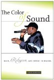 Color of Sound Race, Religion, and Music in Brazil cover art