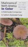 Mushrooms of North America in Color A Field Guide Companion to Seldom-Illustrated Fungi 1995 9780815603238 Front Cover