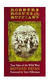 Robbers, Rogues and Ruffians True Tales of the Wild West  9780940666238 Front Cover