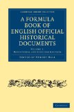 Formula Book of English Official Historical Documents 2010 9781108010238 Front Cover
